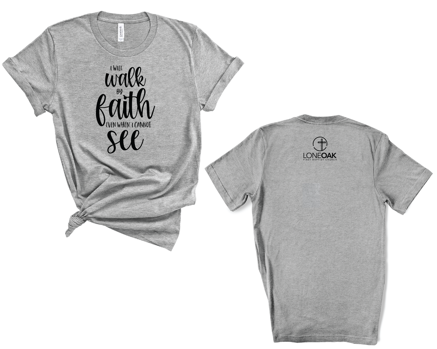 Walk By Faith T-Shirt